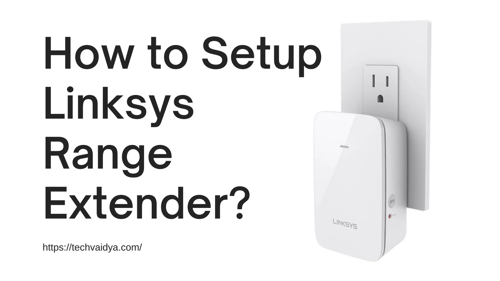 How to Setup Linksys Range Extender?