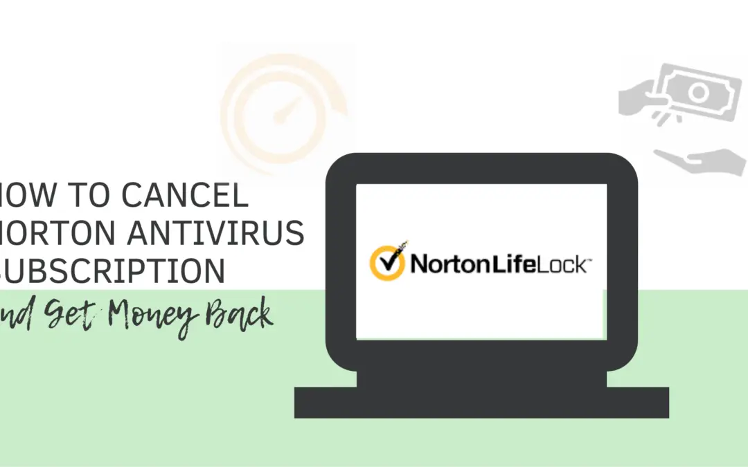 How to Cancel Norton Subscription & Get Refund?