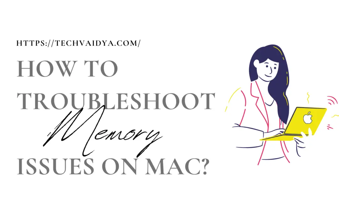 How to Troubleshoot Memory Issues on Mac?