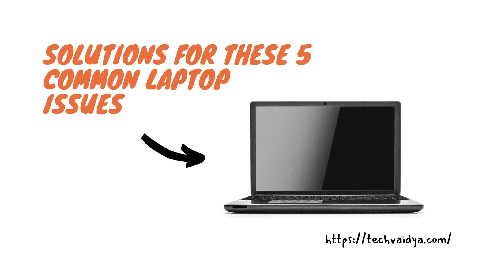 Solutions for These 5 Common Laptop Issues